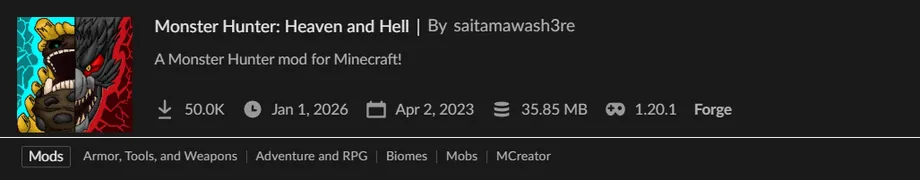 Monster Hunter: Heaven and Hell by saitamawash3re。マインクラフトにモンスターハンターの要素を追加するForge用Mod。防具、道具、武器、バイオーム、新規モブなどの追加カテゴリが含まれる。ジンオウガやナルガクルガを彷彿とさせるモンスターのイラストが描かれた紹介バナー。